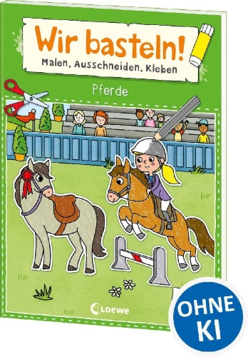 Buchcover und Innenansicht für das Buch: Wir basteln! ab 5 Jahren - Malen, Ausschneiden, Kleben - Pferde