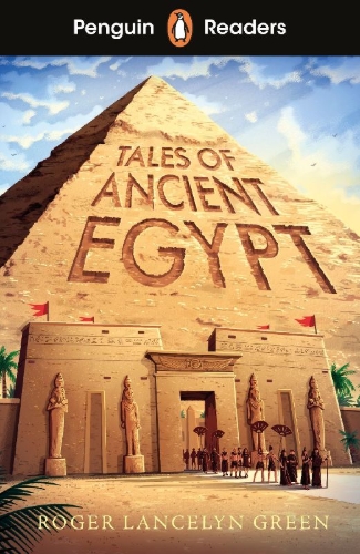 Buchcover und Innenansicht für das Buch: Penguin Readers Level 3: Tales of Ancient Egypt (ELT Graded Reader)