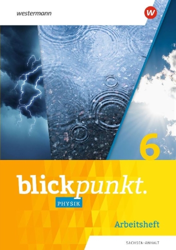 Buchcover und Innenansicht für das Buch: Blickpunkt Physik 6. Arbeitsheft. Sachsen- Anhalt