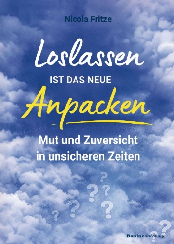 Buchcover und Innenansicht für das Buch: Loslassen ist das neue Anpacken!