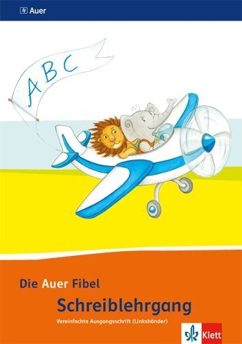 Buchcover und Innenansicht für das Buch: Die Auer Fibel. Schreibschriftlehrgang Vereinfachte Ausgangsschrift für Linkshänder 1. Schuljahr. Ausgabe für Bayern - Neubearbeitung 2014