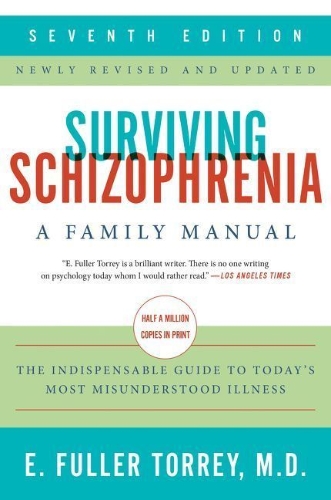 Buchcover und Innenansicht für das Buch: Surviving Schizophrenia, 7th Edition