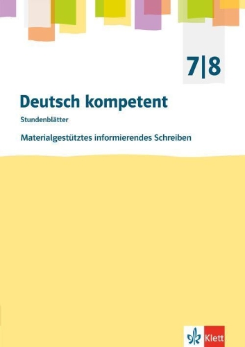 Buchcover und Innenansicht für das Buch: Deutsch kompetent. Materialgestütztes informierendes Schreiben für Klasse 7/8
