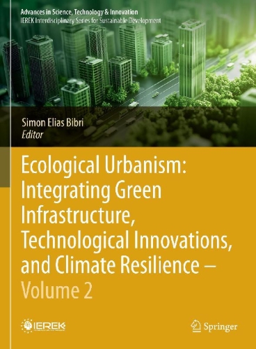 Buchcover und Innenansicht für das Buch: Ecological Urbanism: Integrating Green Infrastructure, Technological Innovations, and Climate Resilience - Volume 2