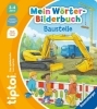 Buchcover und Innenansicht für das Buch: tiptoi® Mein Wörter-Bilderbuch - Baustelle