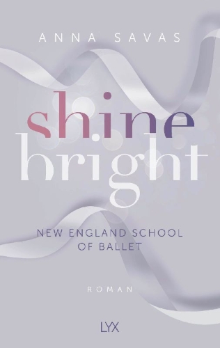 Buchcover und Innenansicht für das Buch: Shine Bright - New England School of Ballet
