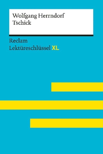 Buchcover und Innenansicht für das Buch: Tschick von Wolfgang Herrndorf: Lektüreschlüssel mit Inhaltsangabe, Interpretation, Prüfungsaufgaben mit Lösungen, Lernglossar. (Reclam Lektüreschlüssel XL)