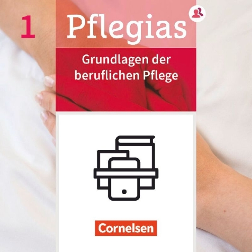 Buchcover und Innenansicht für das Buch: Pflegias - Generalistische Pflegeausbildung: Band 1 - Grundlagen der beruflichen Pflege - Fachbuch