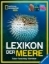 Buchcover und Innenansicht für das Buch: National Geographic Kids - Lexikon der Meere