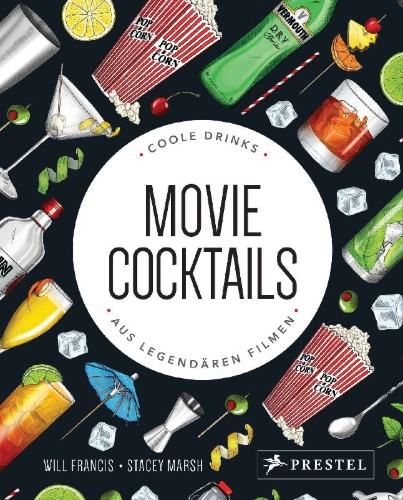 Buchcover und Innenansicht für das Buch: Movie Cocktails: Coole Drinks aus legendären Filmen