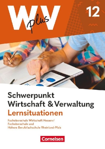 Buchcover und Innenansicht für das Buch: W plus V - FOS Hessen / FOS u. HBFS Rheinland-Pfalz - Pflichtbereich 12: Wirtschaft und Verwaltung - Arbeitsbuch