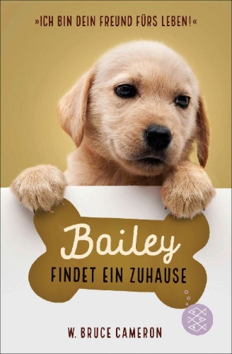 Buchcover und Innenansicht für das Buch: Bailey's Story. A Dog's Purpose Novel