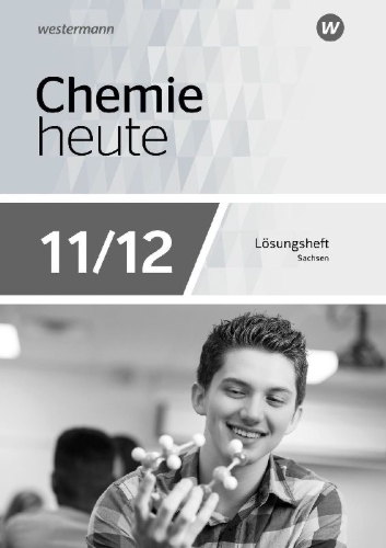 Buchcover und Innenansicht für das Buch: Chemie heute SII 11 / 12. Lösungen Arbeitsheft. Für Sachsen
