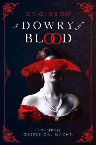 Buchcover und Innenansicht für das Buch: A Dowry of Blood: Begehren. Obsession. Macht.