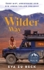 Buchcover und Innenansicht für das Buch: The Wilder Way. A Memoir of Adventure, Freedom, and an Unchartered Life