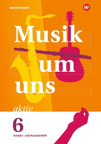 Buchcover und Innenansicht für das Buch: Musik um uns SI 6. Arbeits- und Musizierheft