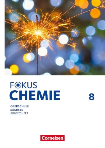 Buchcover und Innenansicht für das Buch: Fokus Chemie 8. Schuljahr Mittlere Schulformen. Oberschulen Sachsen - Arbeitsheft