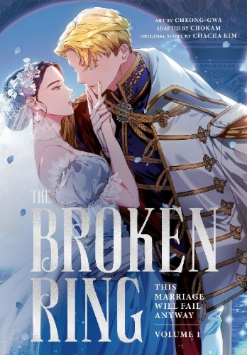 Buchcover und Innenansicht für das Buch: The Broken Ring: This Marriage Will Fail Anyway, Volume 1