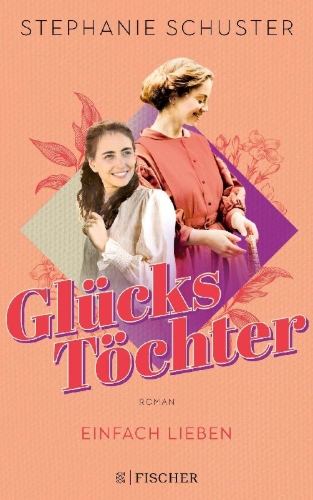 Buchcover und Innenansicht für das Buch: Glückstöchter - Einfach lieben