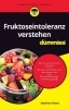 Buchcover und Innenansicht für das Buch: Fruktoseintoleranz verstehen für Dummies