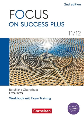 Buchcover und Innenansicht für das Buch: Focus on Success PLUS 11./12. Jahrgangsstufe. FOS/BOS B1/B2: Arbeitsheft mit Lösungsbeileger