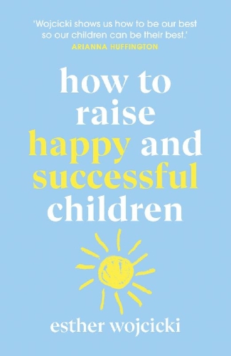 Buchcover und Innenansicht für das Buch: How to Raise Happy and Successful Children