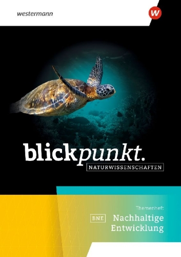 Buchcover und Innenansicht für das Buch: Blickpunkt Naturwissenschaften. Themenheft BNE. Allgemeine Ausgabe