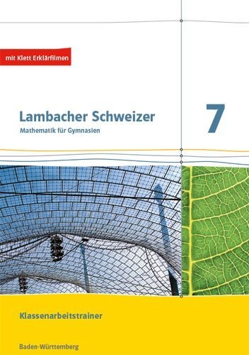 Buchcover und Innenansicht für das Buch: Lambacher Schweizer Mathematik 7. Klassenarbeitstrainer. Schülerheft mit Lösungen Klasse 7. Ausgabe Baden-Württemberg