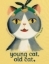 Buchcover und Innenansicht für das Buch: Young Cat, Old Cat