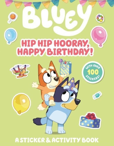 Buchcover und Innenansicht für das Buch: Bluey: Hip Hip Hooray, Happy Birthday!: A Sticker & Activity Book
