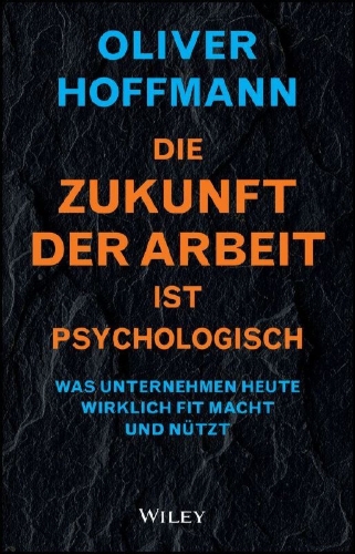 Buchcover und Innenansicht für das Buch: Die Zukunft der Arbeit ist psychologisch