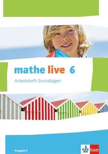 Buchcover und Innenansicht für das Buch: mathe live. Arbeitsheft Grundlagen mit Lösungsheft 6. Schuljahr. Ausgabe S