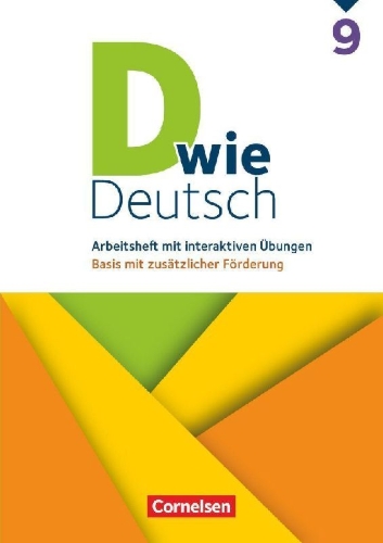 Buchcover und Innenansicht für das Buch: D wie Deutsch 9. Schuljahr - Basis mit zusätzlicher Förderung - Zu allen Ausgaben ab 2018 - Arbeitsheft mit interaktiven Übungen online