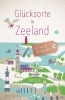Buchcover und Innenansicht für das Buch: Glücksorte in Zeeland