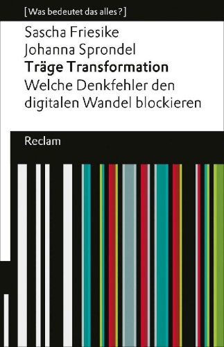 Buchcover und Innenansicht für das Buch: Träge Transformation. Welche Denkfehler den digitalen Wandel blockieren