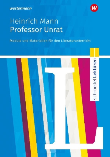 Buchcover und Innenansicht für das Buch: Professor Unrat: Module und Materialien für den Literaturunterricht. Schroedel Lektüren
