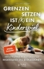 Buchcover und Innenansicht für das Buch: Grenzen setzen ist (k)ein Kinderspiel