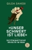 Buchcover und Innenansicht für das Buch: 'Unser Schwert ist Liebe'