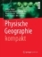 Buchcover und Innenansicht für das Buch: Physische Geographie kompakt