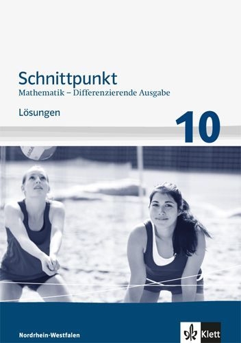 Buchcover und Innenansicht für das Buch: Schnittpunkt Mathematik 10. Differenzierende Ausgabe Nordrhein-Westfalen. Lösungen Klasse 10