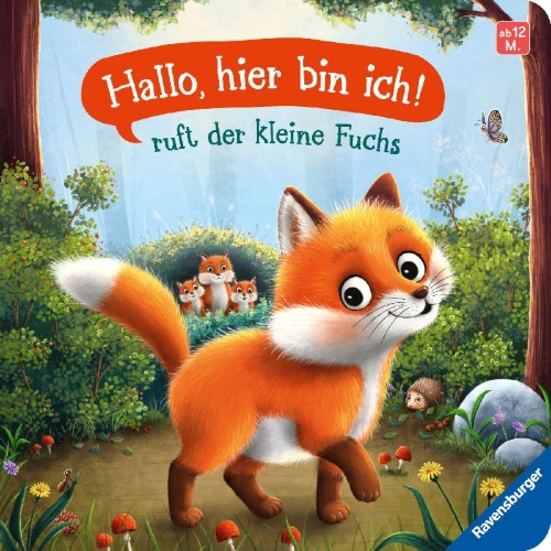 Buchcover und Innenansicht für das Buch: "Hallo, hier bin ich!", ruft der kleine Fuchs