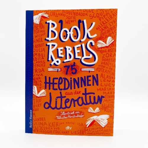 Buchcover und Innenansicht für das Buch: Book Rebels - 75 Heldinnen aus der Literatur