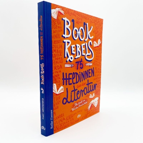 Buchcover und Innenansicht für das Buch: Book Rebels - 75 Heldinnen aus der Literatur