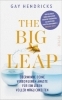 Buchcover und Innenansicht für das Buch: The Big Leap: Conquer Your Hidden Fear and Take Life to the Next Level