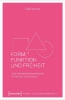 Buchcover und Innenansicht für das Buch: Form, Funktion und Freiheit