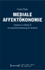 Buchcover und Innenansicht für das Buch: Mediale Affektökonomie