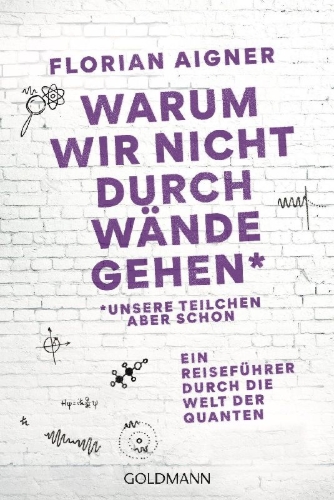 Buchcover und Innenansicht für das Buch: Warum wir nicht durch Wände gehen