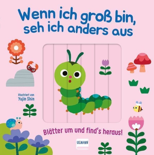 Buchcover und Innenansicht für das Buch: Wenn ich gross bin, seh ich anders aus - Blätter um und find´s heraus!