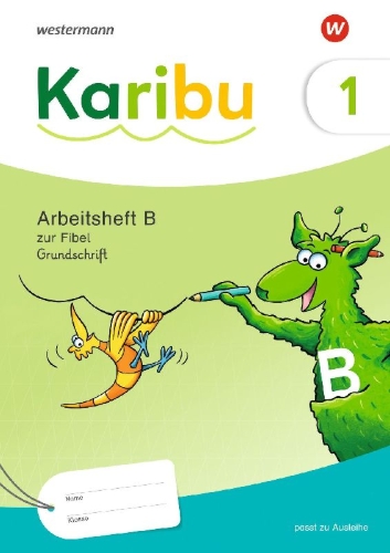 Buchcover und Innenansicht für das Buch: Karibu. Arbeitsheft 1 (B) Grundschrift zur Fibel Ausleihe plus Fibeltexteheft