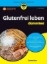 Buchcover und Innenansicht für das Buch: Glutenfrei leben für Dummies
